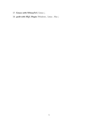 27. Emacs with WhizzyTeX (Linux ).
A
28. gedit with LTEX Plugin (Windows , Linux , Mac )

4

 