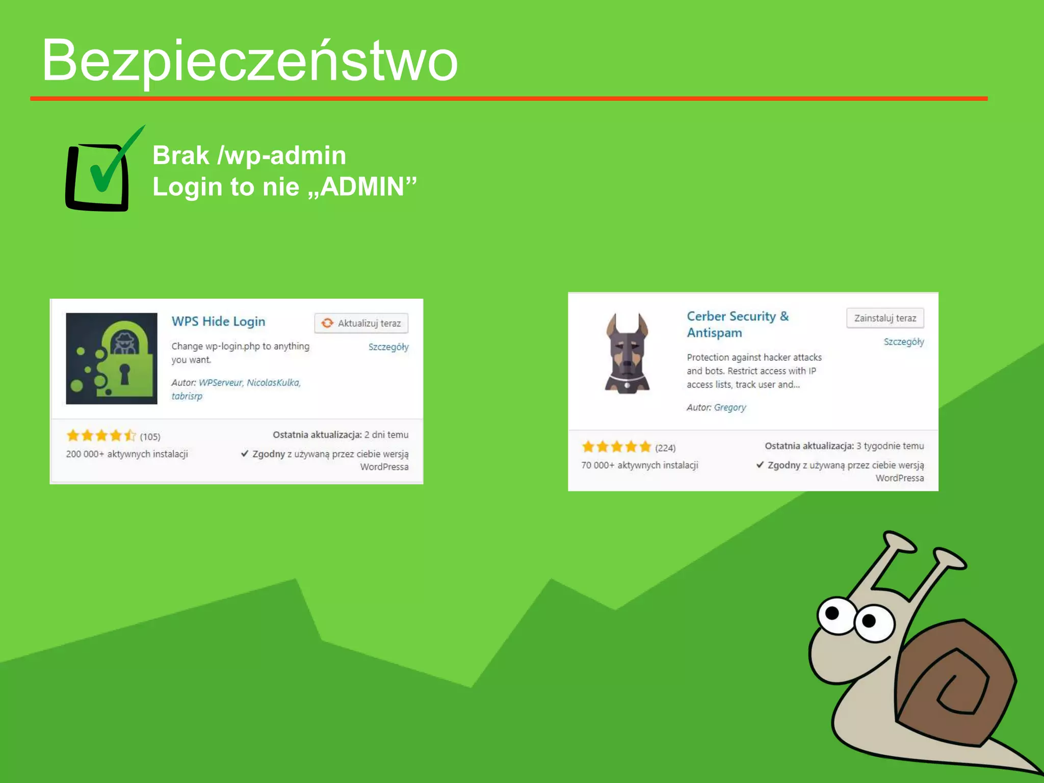 Bezpieczeństwo
Brak /wp-admin
Login to nie „ADMIN”
 
