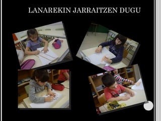 LANAREKIN JARRAITZEN DUGU 