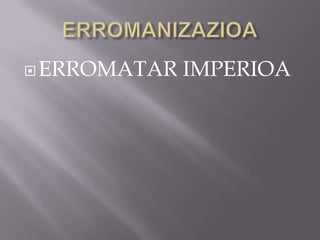 ERROMATAR IMPERIOA
 