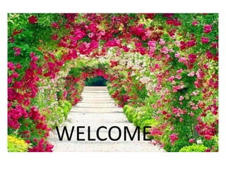 •WELCOME 
WELCOME 
 