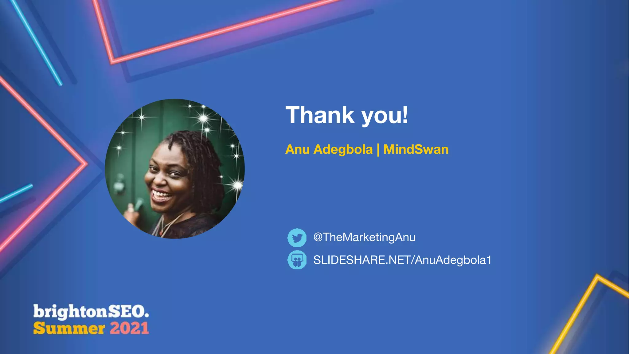 @themarketinganu
Thank you!
Anu Adegbola | MindSwan
SLIDESHARE.NET/AnuAdegbola1
@TheMarketingAnu
 