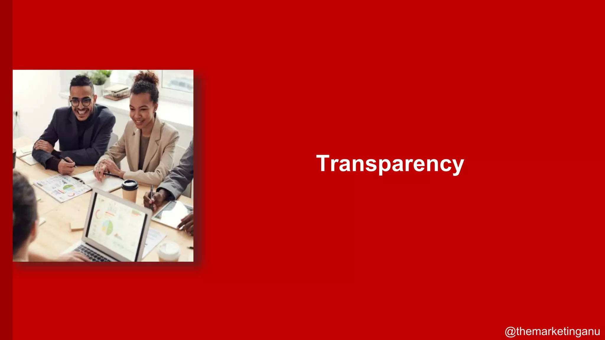 @themarketinganu
Transparency
@themarketinganu
 