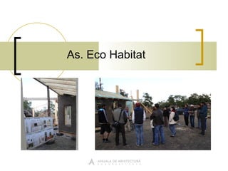 As. Eco Habitat
 