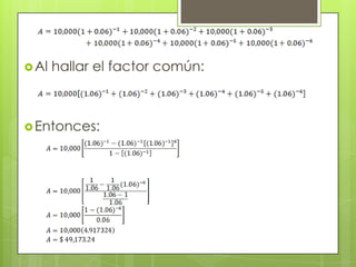  Al   hallar el factor común:



 Entonces:
 