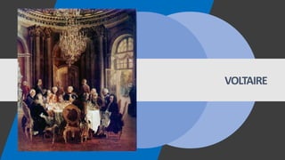 VOLTAIRE
 