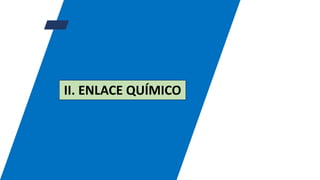 II. ENLACE QUÍMICO
 