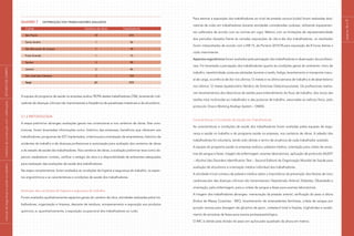 Para estimar a exposição dos trabalhadores ao nível de pressão sonora (ruído) foram realizadas dosi-
metrias de ruído em trabalhadores durante atividades consideradas ruidosas, utilizando equipamen-
tos calibrados de acordo com as normas em vigor. Mesmo com as limitações de representatividade
dos períodos dosados frente às variadas exposições do dia-a-dia dos trabalhadores, os resultados
foram interpretados de acordo com a NR-15, da Portaria 3214/78 para exposição de 8 horas diárias a
ruído intermitente.
Aspectos ergonômicos foram avaliados pela percepção dos trabalhadores e observação dos profissio-
nais. Foi levantada a percepção dos trabalhadores quanto às condições gerais do ambiente: ritmo de
trabalho, repetitividade, posturas adotadas durante a tarefa, fadiga, levantamento e transporte manu-
al de carga, ocorrência de dor nos últimos 12 meses e na última semana de trabalho e de absenteísmo
nos últimos 12 meses (questionário Nórdico de Sintomas Osteomusculares). Os profissionais realiza-
ram levantamentos dos descritivos de tarefas para entendimento do fluxo de trabalho, dos riscos das
tarefas mais incômodas ao trabalhador e das posturas de trabalho, associadas ao esforço físico, pelo
protocolo Ovaco Working Analisys System – OWAS.
Características e Condições de Saúde dos Trabalhadores
As características e condições de saúde dos trabalhadores foram avaliadas pelas equipes de segu-
rança e saúde no trabalho e do programa saúde na empresa, nos canteiros de obras. A adesão dos
trabalhadores foi voluntária, tendo sido obtido o termo de anuência de cada trabalhador avaliado.
A equipe do programa saúde na empresa realizou: palestra médica, orientação para coleta de amos-
tras de sangue e fezes, triagem de enfermagem, exames laboratoriais, aplicação de protocolo (AUDIT
– Alcohol Use Disorders Identification Test – Second Edition) da Organização Mundial de Saúde para
avaliação de alcoolismo e orientação médica individual dos trabalhadores.
A atividade inicial constou de palestra médica sobre a importância da prevenção dos fatores de risco
cardiovascular das doenças crônicas não transmissíveis: Hipertensão Arterial, Diabetes, Obesidade e
orientação, pela enfermagem, para a coleta de sangue e fezes para exames laboratoriais.
A triagem dos trabalhadores abrangeu: mensuração da pressão arterial, verificação do peso e altura
(Índice de Massa Corpórea - IMC), levantamento de antecedentes familiares, coleta de sangue por
punção venosa para dosagem de glicemia de jejum, colesterol total e frações, triglicérides e recebi-
mento de amostras de fezes para exame protoparasitológico.
O IMC é obtido pela divisão do peso em quilos pelo quadrado da altura em metros.
páginas36e37
Quadro 7	 Distribuição dos trabalhadores avaliados
	Cidade	Canteiros de obras	Trabalhadores
	São Paulo	 10	 410
	Santo André	 1	 36
	São Bernardo do Campo	 1	 18
	 Praia Grande	 1	 15
	Santos	 3	 98
	 Jacareí	 2	 46
	São José dos Campos	 3	 154
	 Total	 21	 777
A equipe do programa de saúde na empresa avaliou 90,9% destes trabalhadores (706), levantando indi-
cadores de doenças crônicas não transmissíveis e freqüência de parasitoses intestinais e de alcoolismo.
2.1.2 Metodologia
A etapa preliminar abrangeu avaliações gerais nas construtoras e nos canteiros de obras. Nas cons-
trutoras, foram levantadas informações como: histórico das empresas, benefícios que oferecem aos
trabalhadores, programas de SST implantados, critérios para contratação de empreiteiras, histórico de
acidentes do trabalho e de doenças profissionais e autorização para avaliação dos canteiros de obras
e do estado de saúde dos trabalhadores. Nos canteiros de obras, a avaliação preliminar teve como ob-
jetivos: estabelecer contato, verificar o estágio da obra e a disponibilidade de ambientes adequados
para realização das avaliações de saúde dos trabalhadores.
Na etapa complementar, foram avaliados as condições de higiene e segurança do trabalho, os aspec-
tos ergonômicos e as características e condições de saúde dos trabalhadores.
Avaliação das condições de higiene e segurança do trabalho
Foram avaliados qualitativamente aspectos gerais do canteiro de obra, atividades realizadas pelos tra-
balhadores, organização e limpeza, descarte de resíduos, armazenamento e exposição aos produtos
químicos, e, quantitativamente, a exposição ocupacional dos trabalhadores ao ruído.
|manualdesegurançaesaúdenotrabalho|indústriadaconstruçãocivil–edificações|ESTUDODECAMPO|
 