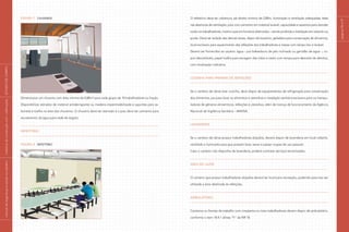 Figura 7 Chuveiros
Dimensionar um chuveiro com área mínima de 0,80m² para cada grupo de 10 trabalhadores ou fração.
Disponibilizar estrados de material antiderrapante ou madeira impermeabilizada e suportes para sa-
bonete e toalha na área dos chuveiros. O chuveiro deve ser aterrado e o piso deve ter caimento para
escoamento da água para rede de esgoto.
Refeitório
Figura 8 Refeitório
O refeitório deve ter cobertura, pé-direito mínimo de 2,80m, iluminação e ventilação adequadas, telas
nas aberturas de ventilação, piso com caimento em material lavável, capacidade e assentos para atender
todos os trabalhadores, mesmo que em horários alternados – sendo proibida a instalação em subsolo ou
porão. Deve ser isolado das demais áreas, dispor de lavatório, geladeira para conservação de alimentos,
local exclusivo para aquecimento das refeições dos trabalhadores e mesas com tampo liso e lavável.
Devem ser fornecidos ao usuário: água – por bebedouro de jato inclinado ou garrafão de água –, co-
pos descartáveis, papel toalha para secagem das mãos e cesto com tampa para descarte de detritos,
com sinalização indicativa.
Cozinha para preparo de refeições
Se o canteiro de obras tiver cozinha, deve dispor de equipamentos de refrigeração para conservação
dos alimentos, pia para lavar os alimentos e utensílios e instalação sanitária exclusiva para os manipu-
ladores de gêneros alimentícios, refeições e utensílios, além de licença de funcionamento da Agência
Nacional de Vigilância Sanitária – ANVISA.
Lavanderia
Se o canteiro de obras possuir trabalhadores alojados, deverá dispor de lavanderia em local coberto,
ventilado e iluminado para que possam lavar, secar e passar roupas de uso pessoal.
Caso o canteiro não disponha de lavanderia, poderá contratar serviços terceirizados.
Área de lazer
O canteiro que possuir trabalhadores alojados deverá ter local para recreação, podendo para isso ser
utilizada a área destinada às refeições.
Ambulatório
Canteiros ou frentes de trabalho com cinqüenta ou mais trabalhadores devem dispor de ambulatório,
conforme o item 18.4.1 alínea “h” da NR 18.
páginas96e97
|manualdesegurançaesaúdenotrabalho|indústriadaconstruçãocivil–edificações|ESTUDODECAMPO|
 