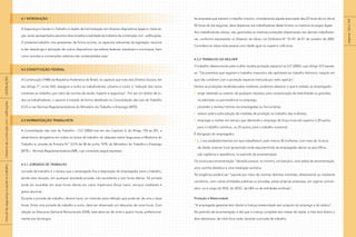|manualdesegurançaesaúdenotrabalho|indústriadaconstruçãocivil–edificações|LEGISLAÇÃO|
páginas162e163
As empresas que adotam o trabalho noturno, considerando aquele executado das 22 horas de um dia às
05 horas do dia seguinte, deve dispensar aos trabalhadores deste horário os mesmos encargos legais.
Aos trabalhadores idosos, são garantidas as mesmas proteções dispensadas aos demais trabalhado-
res, conforme expressado no Estatuto do Idoso, Lei Ordinária Nº 10.741 de 01 de outubro de 2003.
Considera-se idosa toda pessoa com idade igual ou superior a 60 anos.
4.3.2 Trabalho da Mulher
O trabalho desenvolvido pela mulher recebe proteção especial na CLT (2002), cujo Artigo 372 expres-
sa: “Os preceitos que regulam o trabalho masculino são aplicáveis ao trabalho feminino, naquilo em
que não colidirem com a proteção especial instituída por este capítulo”.
Dentre as proteções recebidas pelas mulheres, podemos destacar o que é vedado ao empregador:
exigir atestado ou exame, de qualquer natureza, para comprovação de esterilidade ou gravidez,
na admissão ou permanência no emprego;
proceder a revistas íntimas nas empregadas ou funcionárias;
reduzir salário pela adoção de medidas de proteção ao trabalho das mulheres;
empregar a mulher em serviço que demande o emprego de força muscular superior a 20 quilos,
para o trabalho contínuo, ou 25 quilos, para o trabalho ocasional.
É obrigação do empregador:
(...) nos estabelecimentos em que trabalharem, pelo menos 30 mulheres, com mais de 16 anos
de idade, reservar local apropriado onde seja permitido às empregadas deixar os seus filhos,
sob vigilância e assistência, no período de amamentação.
Os locais para amamentação “deverão possuir, no mínimo, um berçário, uma saleta de amamentação,
uma cozinha dietética e uma instalação sanitária.
Tal exigência poderá ser “suprida por meio de creches distritais mantidas, diretamente ou mediante
convênios, com outras entidades públicas ou privadas, pelas próprias empresas, em regime comuni-
tário, ou a cargo do SESI, do SESC, da LBA ou de entidades sindicais”.
Proteção à Maternidade
“A empregada gestante tem direito à licença-maternidade sem prejuízo do emprego e do salário”.
No período de amamentação e até que a criança complete seis meses de idade, a mãe terá direito a
dois descansos, de meia hora cada, durante a jornada de trabalho.
4.1 INTRODUÇÃO
A Segurança e Saúde no Trabalho é objeto de normatização em diversos dispositivos legais e, nesta se-
ção, serão apresentados assuntos direcionados à realidade da indústria da construção civil – edificações.
O presente trabalho visa apresentar, de forma sucinta, os aspectos relevantes da legislação nacional
e não desobriga a aplicação de outros dispositivos nas esferas federais, estaduais e municipais, bem
como acordos e convenções coletivas não contemplados aqui.
4.2 CONSTITUIÇÃO FEDERAL
A Constituição (1988) da República Federativa do Brasil, no capítulo que trata dos Direitos Sociais, em
seu Artigo 7º, inciso XXII, assegura a todos os trabalhadores, urbanos e rurais, a “redução dos riscos
inerentes ao trabalho, por meio de normas de saúde, higiene e segurança”. Por ser um direito de to-
dos os trabalhadores, o assunto é tratado de forma detalhada na Consolidação das Leis do Trabalho
(CLT) e nas Normas Regulamentadoras do Ministério do Trabalho e Emprego (MTE).
4.3 NORMATIZAÇÃO TRABALHISTA
A Consolidação das Leis do Trabalho – CLT (2002) traz em seu Capítulo V, do Artigo 154 ao 201, a
observância obrigatória em todos os locais de trabalho do disposto sobre Segurança e Medicina do
Trabalho e, através da Portaria N.º 3.214 de 08 de junho 1978, do Ministério do Trabalho e Emprego
(MTE) – Normas Regulamentadoras (NR), cujo conteúdo segue expresso:
4.3.1 Jornada de Trabalho
Jornada de trabalho é o tempo que o empregado fica à disposição do empregador para o trabalho,
sendo esta duração, em qualquer atividade privada, não excedente a oito horas diárias. Tal jornada
pode ser excedida em duas horas diárias em casos imperiosos (força maior, serviços inadiáveis e
greve abusiva).
Durante a jornada de trabalho, deverá haver um intervalo para refeição que pode ser de uma a duas
horas. Entre uma jornada de trabalho e outra, deve ser observado um descanso de onze horas. Com
relação ao Descanso Semanal Remunerado (DSR), este deve ser de vinte e quatro horas, preferencial-
mente aos domingos.
 