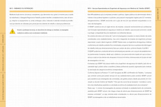NR 3 – Embargo ou Interdição
Mediante laudo técnico de serviço competente, que demonstre risco grave e iminente para a saúde
do trabalhador, o Delegado Regional do Trabalho poderá interditar o estabelecimento, setor de servi-
ço, máquina ou equipamento ou, ainda, embargar a obra, indicando na decisão tomada as providên-
cias que deverão ser adotadas para prevenção de acidentes do trabalho e doenças profissionais.
Durante a paralisação do serviço, em decorrência do embargo ou interdição, os empregados
receberão os salários como se estivessem trabalhando.
NR 4 – Serviços Especializados em Engenharia de Segurança e em Medicina do Trabalho (SESMT)
Esta NR estabelece que as empresas privadas e públicas, órgãos públicos da administração direta e
indireta e dos poderes legislativo e judiciário que possuam empregados regidos pela CLT manterão,
obrigatoriamente, o SESMT, de acordo com o grau de risco em que estiverem enquadrados e o nú-
mero de empregados.
O SESMT constitui-se de um órgão técnico da empresa, composto exclusivamente por profissionais
com formação especializada em segurança e medicina do trabalho, que procuram promover a saúde
e proteger a integridade física do trabalhador nos ambientes laborais.
Os canteiros de obras com menos de 1 (um) mil empregados e situados no mesmo Estado não serão
considerados como estabelecimentos, mas como integrantes da empresa de engenharia principal
responsável, a quem caberá organizar o SESMT. Nestes casos, os engenheiros de segurança, médicos
e enfermeiros do trabalho poderão ficar centralizados, enquanto técnicos e auxiliares de enfermagem
do trabalho terão seu dimensionamento feito por canteiro de obra, conforme Quadro II da NR 4.
O SESMT poderá ser constituído de forma centralizada para atender a um conjunto de estabelecimen-
tos pertencentes à empresa, desde que a distância a ser percorrida entre aquele em que se situa o
serviço e cada um dos demais não ultrapasse a 5 (cinco) mil metros, dimensionado em função do total
de empregados e do risco.
A empresa cujo SESMT não possua médico e/ou engenheiro de segurança do trabalho, pela não ne-
cessidade legal, poderá utilizar a assistência destes profissionais quando organizados pelo sindicato
ou associação da categoria econômica correspondente.
Conforme disposto na Portaria nº 17, de 01 de agosto de 2007, do Ministério do Trabalho, “a empresa
que contratar outras para prestar serviços em seu estabelecimento pode constituir SESMT comum
para assistência aos empregados das contratadas, sob gestão própria, desde que previsto em Con-
venção ou Acordo Coletivo de Trabalho”. Para que isto ocorra faz-se necessário “considerar o soma-
tório dos trabalhadores assistidos e a atividade econômica do estabelecimento da contratante”.
Neste caso, “o número de empregados da empresa contratada no estabelecimento da contratante,
assistidos pelo SESMT comum, não integra a base de cálculo para dimensionamento do SESMT da
empresa contratada”, ou seja, somente serão considerados no cálculo para dimensionamento do
SESMT os empregados e não os trabalhadores terceirizados.
!
páginas168e169
|manualdesegurançaesaúdenotrabalho|indústriadaconstruçãocivil–edificações|LEGISLAÇÃO|
 