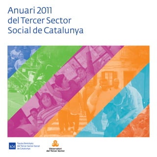 Anuari 2011
del Tercer Sector
Social de Catalunya
 