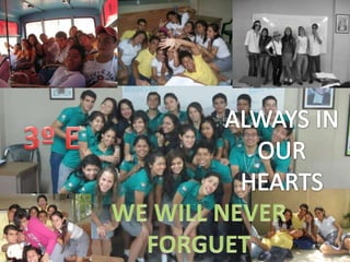 ALWAYS IN OUR HEARTS 3º E WE WILL NEVER FORGUET 