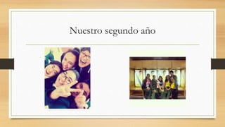 Nuestro segundo año
 
