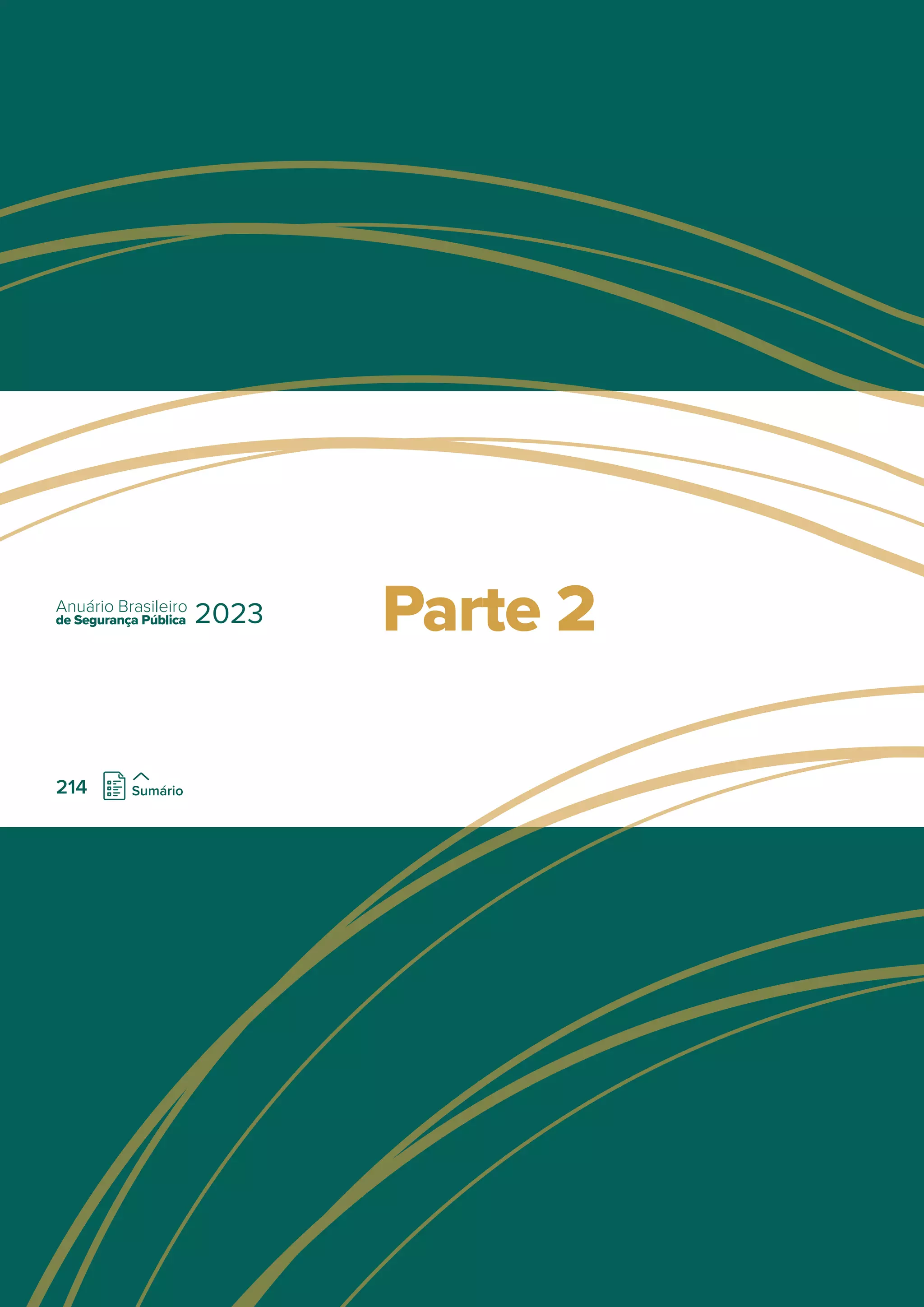 Parte 2
de Segurança Pública
Anuário Brasileiro
2023
214 Sumário
 