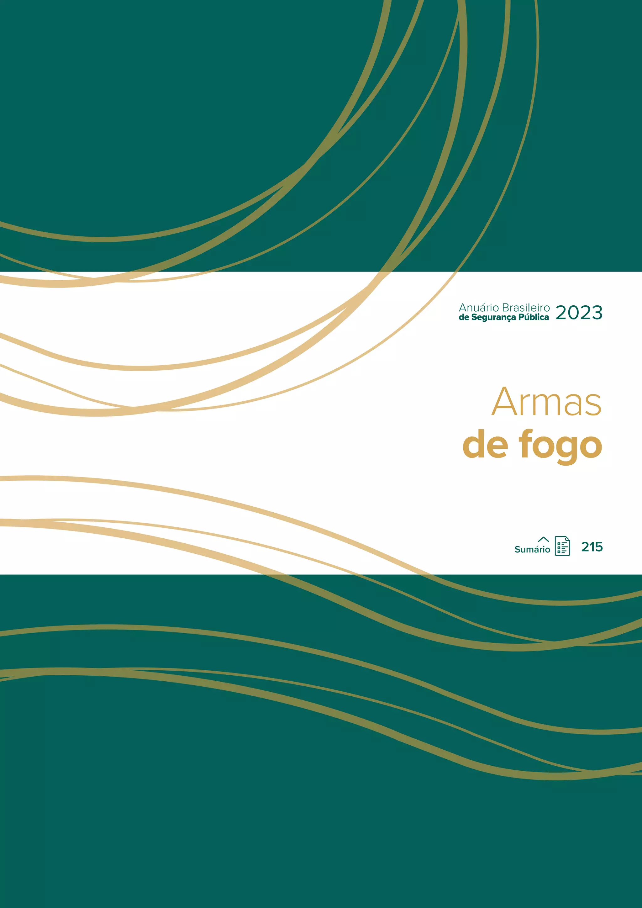 Armas
de fogo
de Segurança Pública
Anuário Brasileiro
2023
215
Sumário
 