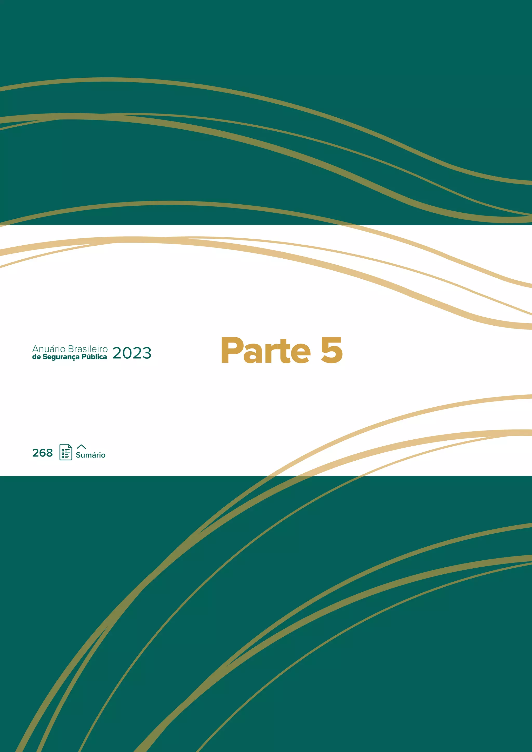 Parte 5
de Segurança Pública
Anuário Brasileiro
2023
268 Sumário
 