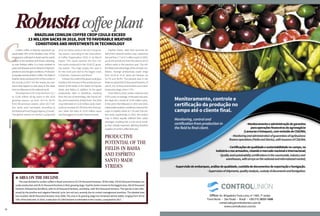 CConilon coffee or Robusta represents ap-
proximately 24% of the Brazilian crop. Of the
twospeciescultivatedinBrazilandtheworld,
conilon is the sturdiest and shows advantag-
es over Arabica coffee. It is more resistant to
pestsanddiseasesandistoleranttohightem-
peraturesanddroughtconditions.Productivi-
tyequallyexceedsArabicacoffee.TheStateof
EspíritoSantoproduced55%oftheconilonin
the Country in 2017. For this reason, any vari-
ations that happen to take place in this State
haveaninfluenceonthenationalresult.
Theprojectionisforaharvestfrom12.7
to 13.96 million 60-kg sacks in the 2018
growing season, up from 18.4 to 30.2%
from the previous season, when 10.7 mil-
lion sacks were harvested, according to
theNationalFoodSupplyAgency(Conab).
The global volume of conilon is projected
RobustacoffeeplantBrazilian conilon coffee crop could exceed
13 million sacks in 2018, due to favorable weather
conditions and investments in technology
Productive
potential of the
fields in Bahia
and Espírito
Santo made
strides
l AREA ON THE DECLINE
The area devoted to conilon coffee in Brazil amounts to 417.93 thousand hectares. Of this total, 378.62 thousand hectares are
underproductionand39.31thousandhectaresintheirgrowingstage.EspíritoSantoishometothebiggestarea,256.55thousand
hectares, followed by Rondônia, with 83.34 thousand hectares, and Bahia, with 49.8 thousand hectares. The species is also influ-
enced by the positive and negative biennial cycle, but not very severely due to correct management practices. The planted area
has receded 136.89 thousand hectares since 2008. The area in its growing stage has remained almost stable, ranging from 5% to
10% of the total area. In 2018, a reduction of 2,960 hectares is estimated in the Country, compared to 2017.
at62.24millionsacksinthe2017/18grow-
ing season, according to the Internation-
al Coffee Organization (ICO), in its March
report. This result exceeds the 55.6 mil-
lion sacks produced in the 2016/17 grow-
ing season. The huge supply this year is
for the most part due to the bigger crops
in Vietnam, Indonesia and Brazil.
InBrazil,thecreditofthegoodresultgoes
mainlytotherecoveryoftheproductionpo-
tential of the fields in the States of Espírito
Santo and Bahia, in addition to the good
productivity rates in Rondônia, resulting
from the use of technology, like clonal cof-
fee, and investments at field level. The 2018
crop estimated at 13.33 million sacks repre-
sentsanincreaseof2.3%fromthe2014sea-
son, when the total of 13.03 million sacks
wasthebiggestinConab’shistoricalseries.
Espírito Santo, state that accounts for
half of the national conilon crop, expects to
harvestfrom7.7to8.7millionsacksin2018,
up 29.5% and 46.3% from the volume of 5.9
million sacks in the previous year. The cof-
feefieldstookadvantageoftheclimatecon-
ditions. Average productivity could range
from 33.10 to 37.41 sacks per hectare, up
31.7% and 38.9%. The planted area in the
Stateoccupied256.55thousandhectares,of
which,231.32thousandhectaresareintheir
productivestage,down1.7%.
From 2005 to 2014, conilon volumes rose
4.5%ayear,onaverage.Inthepastcropyear,
the State hit a record of 13.04 million sacks.
In the years that followed, in 2015 and 2016,
unfavorable weather conditions reduced the
crops in Espírito Santo to 7.76 and 5.04 mil-
lion sacks, respectively. In 2015, the conilon
crop in Bahia equally suffered from water
shortages, resulting into a crop much small-
er than initially expected, affecting Brazilian
suppliesofconiloncoffeethatyear.
SílvioÁvila
32
 