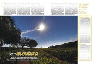 O preços abaixo
dos custos
de produção
preocupam
o setor
cafeicultor
l PREÇOSMÍNIMOS
OCNCeConfederaçãodaAgricultu-
raePecuáriadoBrasil(CNA)pleiteiama
revisão dos preços mínimos estabeleci-
dospeloMinistériodaAgricultura,Pecu-
áriaeAbastecimento(Mapa)emmarço
de 2018. Para as sacas de cafés arábica
e conilon foram fixados em R$ 341,21 e
R$202,19,comvariaçõesde2,46%ede
-9,57%. Para as duas entidades, esses
valoressãoincoerentescomarealidade
dos custos de produção vivenciada por
grande parte dos cafeicultores. Confor-
me levantamento de custos feito pelo
projeto Campo Futuro, da CNA, os cus-
tosoperacionaischegamaR$390,00na
sacadearábicaeaR$240,00nadeconi-
lon.Considerandoqueopreçomínimo
éabasedaspolíticaspúblicasdeapoio
à manutenção do produtor na ativida-
de em períodos nos quais as cotações
caem abaixo do custo de produção, as
entidadesdefendemreajustedenomí-
nimo10%novalorvigentenasafra2017
paraoarábicaede5%paraoconilon.
l CONSUMO
Natendênciadeconsumo,segundo
a pesquisa Revisão Anual Global – Café
2017, da Mintel, agência global de inte-
ligência de mercado, 71% dos brasilei-
ros querem mais opções de cafés pre-
miumedealtaqualidadenascafeterias.
Mostrou que os jovens preferem bebi-
daspersonalizadas:napartedamanhã,
“de alta energia”; e com menos cafeína
à tarde. Além disso, 24% dos consumi-
dores brasileiros verificam a origem do
produtoantesdecomprarumalimento
processado. A prioridade é ofertar pro-
dutosdiferenciadosedequalidade.
O Brasil desempenha papel relevan-
te na cafeicultura mundial por ser o maior
produtor e exportador global do produto.
Em abril de 2018, o Conselho Nacional do
Café (CNC) posicionou-se contrário à pro-
postadeaumentaraproduçãodecafésem
indício de maior consumo, defendida na
121ª Sessão do Conselho Internacional e
em outras reuniões da Organização Inter-
nacional do Café (OIC), ocorrida na Cidade
do México, capital mexicana.
Conforme o CNC, nos dois últimos
anos, a produção mundial manteve equi-
líbrio entre a oferta e a demanda de café.
A entidade afirma que não aceitará proje-
tos que almejem o aumento de produção
sem que ele esteja atrelado à elevação do
consumo global. Ainda mais diante da ne-
cessidade de preços remuneradores para
os cafeicultores, que vivenciam cenários
de falta de competitividade em função
das cotações aviltadas, que sequer co-
brem os custos de produção.
O que ficou evidente, segundo o CNC,
é que os países consumidores de café
querem o produto sem se preocupar com
a sustentabilidade dos produtores, em
especial a econômica, porque, diante da
falta de perspectiva para uma alta dos
preços, sequer mencionaram alguma ini-
ciativa que auxilie nesse respeito.
Ciente de que os cafeicultores estão
sujeitos às condições do clima, além dos
movimentos especulativos dos fundos no
mercado internacional, o Brasil, por meio
doCNC,vaidefenderaimplantaçãodepro-
gramas que estimulem o consumo mun-
dial nas nações produtoras, possibilitan-
do geração de renda e agregação de valor
ao elo produtivo. E em nenhuma hipóte-
se concorda com alternativas que compro-
metam o futuro da atividade cafeeira.
Nesta direção, vai continuar investindo
em pesquisa, tecnologia e conhecimento,
gerando variedades mais produtivas e re-
sistentes às condições climáticas e a pra-
gas e doenças. Também seguirá trabalhan-
doparaamodernizaçãodasleistrabalhista
eambiental,quesãoasmaisavançadasdo
mundo; nas políticas de proteção aos pre-
ços, como operações em mercado fututo,
e a interação com o setor industrial para
desenvolver projetos e/ou consórcios de
compradoresparaconseguirinsumosmais
eficientes e a preços mais justos.
SemaventuraSetor cafeicultor do Brasil defende que o
aumento da produção deve levar em conta as
possibilidades de maior consumo da bebida no mundO
SílvioÁvila
4342
 