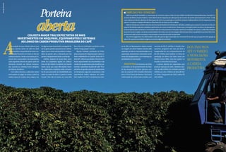 AA projeção de que o Brasil colherá uma
de suas maiores safras de café em 2018
trouxetambémaexpectativademaiormo-
vimentação financeira em todos os elos da
cadeiaprodutiva.Desdeademandaporin-
sumos até o consumidor e as exportações,
cada segmento deverá recuperar parte da
demanda retraída nas últimas tempora-
das, quando as colheitas foram atingidas
por fatores climáticos.
Com safras menores, o cafeicultor esteve
preocupado em pagar as contas e cobrir os
custos, o que, em muitos casos, exigiu o uso
de alguma reserva que tenha conseguido fa-
zerougeroupassivoqueprecisasercoberto.
Agora,comoclimamaisfavoráveleaexpec-
tativa de grande safra, a demanda por má-
quinaseequipamentostendeaaumentar.
Antônio Joaquim de Souza Neto, presi-
dente da Cooperativa Agrária de Cafeicul-
tores de São Gabriel (Cooabriel), do Espírito
Santo, alerta que, pelas dificuldades recen-
tes, cafeicultores brasileiros estão conscien-
tes de que precisarão de rentabilidade para
cobrir os custos da safra e o passivo e ainda
investir. “Isso não se resolve em uma safra
boa,mascomrendaparaoprodutoracurto,
médioelongoprazos”,resume.
Reymar Andrade, presidente da Pinha-
lense,empresademáquinasparaosetorca-
feeiro estabelecida em Espírito Santo do Pi-
nhal (SP), informa que desde o final de 2017
houve aquecimento nas encomendas e nas
vendasdeequipamentosparaclassificar,pa-
dronizar e granelizar os grãos de café. “A ex-
pectativa de grande volume de recebimento
na temporada exige das cooperativas e das
exportadoras melhor estrutura nas unida-
des”, explica. Em 2017, a empresa teve avan-
Porteira
abertaColheita maior traz expectativa de mais
investimentos em máquinas, equipamentos e sistemas
ao longo da cadeia produtiva brasileira do café
l IMPULSO NO CONSUMO
Além da produção brasileira, o crescimento do consumo interno maior do que média mundial atrai empreendimentos. Exemplo é o
anúnciodaWEGA,empresaitalianaemaiorfabricantedemáquinasdecaféespressodomundo,deacordooperacionalcomoFran´sCafé,
maistradicionalrededecafeteriasdoBrasil,paradarinícioàsuaoperaçãoemterritórionacional.Aitalianafabrica35milmáquinasaoano,
estáem112paíseseinstalará400delasnoBrasilatéofimde2018,porR$5milhões.
NathanHerszkowicz,diretor-executivodaAssociacãoBrasileiradaIndústriadeCafé(Abic),enfatizaqueoconsumocrescentenoPaís,em
especialdebebidasespeciais,estabeleceparâmetrosaosnovosinvestimentos.Destacaqueainovaçãoépartedarotinaedoplanejamen-
todasempresasparamanteremoconsumidorcadavezmaispresentenomercadoeatentoàsnovidades.Nocampo,ocafeicultortambém
buscaformasdeampliaraescaladeprodutividadeederenda,mascomtecnologiasuficienteparaelevaraqualidadedoprodutofinal.Mui-
taslavourasestãosendorenovadasemecanizadasenovastécnicassãoincorporadas.
Nouniversogigantescodocafébrasileiro,estessãoapenasalgunsexemplosdomovimentofinanceiroqueumagrandesafraagregaao
setor.Edoquantoessabebidarevigoraaeconomiaregionalenacional.
ço de 30% no faturamento e espera manter
as margens em 2018. Projetos visando cafés
especiais,emaltanomercadobrasileiroena
exportação,impulsionamademandanasfá-
bricas de equipamentos e em empresas es-
pecializadasemautomação.
INDÚSTRIAEm fevereiro de 2018,
o Conselho de Desenvolvimento do Esta-
do do Amazonas (Codam) aprovou pro-
jeto da empresa Três Corações Alimentos
para a Zona Franca de Manaus. Seu foco é
a fabricação de café torrado e moído, com
recursos de R$ 97 milhões. A Nestlé, líder
nacional, programa até maio de 2018 a
inauguração de um empreendimento de
R$ 200 milhões para duplicar as linhas de
produção da fábrica da Dolce Gusto em
Montes Claros (MG), uma das quatro no
mundo, e única fora da Europa.
A planta dobrará de capacidade para
produzir cápsulas de cafés e bebidas solú-
veis, de 400 milhões de unidades para 800
milhões por ano. A fábrica da Nescafé Dol-
ce Gusto, inaugurada em 2016, custou R$
220 milhões.
Dos insumos
até o varejo,
a nova safra
movimenta
a cadeia
produtiva
InorAg.Assmann
5958
 