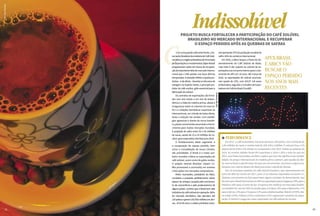 SOLÚVEL
CComumagrandesafrapelafrente,aAs-
sociaçãoBrasileiradaIndústriadeCaféSolú-
vel(Abics)eaAgênciaBrasileiradePromoção
deExportaçõeseInvestimentos(Apex-Brasil)
programaram ações em busca da recupera-
çãodaimportantefatiademercadointerna-
cional que o País perdeu nas duas últimas
temporadas.Aretraçãorefletiuaquedapro-
dutiva–edaoferta–duranteostrêsanosde
estiagem no Espírito Santo, o principal pro-
dutor do café conilon, grão essencial para a
fabricaçãodosolúvel.
Os contratos de exportações são firma-
dos com seis meses a um ano de antece-
dência e a falta da matéria-prima, aliada à
insegurança sobre os volumes da nova sa-
fra e a cotações domésticas superiores às
internacionais, em virtude da baixa oferta,
levou a redução nas vendas. Com estraté-
gias agressivas e diante do recuo brasilei-
ro,paísesconcorrentesassumiramoforne-
cimento para muitos mercados mundiais.
A projeção de safra entre 55 e 60 milhões
de sacas, sendo de 13 a 14 milhões do co-
nilon, gera expectativa otimista para 2018.
O fortalecimento deste segmento e
a recuperação do espaço perdido, bem
como a consolidação de novos clientes,
são prioridades. O Brasil é o maior pro-
dutor mundial e lidera as exportações do
café solúvel, assim como de grãos verdes.
O projeto setorial Brazilian Instant Co-
ffee promoverá a commodity em eventos
e fará ações nos mercados compradores.
Pedro Guimarães, presidente da Abics,
considera a proposta perfeitamente viável,
apesar da ameaça causada pelo acirramen-
to da concorrência e pelo protecionismo de
alguns países. Lembra que o Brasil tem sete
indústriasdecafésolúvelemoperação.Além
do mercado doméstico, elas atendem até
120paísesegeramUS$650milhõesemdivi-
sas. Já há 40 anos a cadeia produtiva nacio-
nalrepresenta37%daproduçãomundialdo
cafée28%docomérciointernacional.
Em 2016, a Abics lançou o Plano de De-
senvolvimento do Café Solúvel do Brasil,
cuja meta é dar suporte ao volume de ex-
portaçõeseaoconsumointernoparaocres-
cimento de 50% em 10 anos. Até março de
2018, as exportações de solúvel acumula-
ram queda de 12%, com 410,57 mil sacas
embarcadas,segundooConselhodeExpor-
tadoresdeCafédoBrasil(Cecafé).
IndissolúvelProjeto busca fortalecer a participação do café solúvel
brasileiro no mercado internacional e recuperar
o espaço perdido após as quebras de safras
Apex-Brasil
e Abics vão
buscar o
espaço perdido
nos ANOS MAIS
RECENTES
l PERFORMANCE
Em 2017, o café instantâneo nacional alcançou 106 países, com montante de
3,46 milhões de sacas e receita total de US$ 639,2 milhões. O volume ficou 11%
abaixo do de 2016 e 2% abaixo no comparativo com 2015. Voltou ao patamar de
2014. As receitas obtidas foram 6% superiores a 2016 e 10% a mais do que em
2015, mas Pedro Guimarães, da Abics, explica que isso não significa mais rentabi-
lidade. Os preços internacionais da matéria-prima subiram, pela queda da ofer-
ta, mas no Brasil a alta foi maior do que nos concorrentes. Isso levou a alguns em-
barques com valores abaixo do ideal para evitar a perda de clientes.
Dos 20 principais destinos do café solúvel brasileiro, que representaram em
torno de 80% da receita em 2017, para 13 os volumes exportados recuaram. In-
dústrias concorrentes da Ásia assumiram alguns contratos de fornecimento. Isso
fezcomqueoBrasildiminuísseem44%asexportaçõesparaCingapura,39%paraa
Malásia e 16% para a Coreia do Sul. O ingresso dos asiáticos em mercados brasilei-
ros também fez cair em 59% as vendas para a Ucrânia, 25% para a Alemanha, 17%
paraaSérvia,13%paraaTurquiae11%paraaArábiaSaudita.Vietnã(1.870%),Rei-
no Unido (25%), Polônia (13%) e Indonésia (13%) registraram aumento da expor-
tação. O Vietnã é o segundo maior exportador de café solúvel do mundo.
InorAg.Assmann
InorAg.Assmann
6362
 