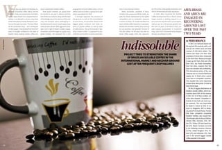 WWith a big crop ahead, the Brazilian As-
sociation of Soluble Coffee (Abics) and the
Brazilian Trade and Investments Promotion
Agency (Apex-Brasil) have programmed ini-
tiatives in an attempt to recover a big share
oftheinternationalmarketlostbytheCoun-
tryoverthepastcropyears.Thislossreflect-
ed the productive drop – and consequent
smallersupply–thatresultedfromthethree
years of drought conditions in the state of
Espírito Santo, leading conilon coffee pro-
ducer,essentialforsolublecoffees.
Most export contracts are signed from
six months to one year in advance and the
lack of the raw material, along with the lack
ofknowledgeaboutthevolumesofthenew
crop, and domestic prices outstripping in-
ternationalprices,duetosmallsupply,have
reducedsalesabroad.Withaggressivestrat-
egies and in light of Brazil’s smaller supply,
competitorcountriesbegantosupplymany
global markets. The projection for a crop
ranging from 55 to 60 million sacks, 13 to 14
millionsacksofconilon,isgivingrisetoopti-
misticexpectationsfor2018.
A stronger segment, the recovery of
lost ground, as well as the consolidation
of new clients, are priorities. Brazil is the
biggest global producer and leads ex-
ports of soluble coffees, as well as sales
of coffee beans. The sectoral project ‘Bra-
zilian Instant Coffee’ is supposed to pro-
mote the commodity in events and initia-
tives in purchasing markets.
Pedro Guimarães, president of Abics,
considers the proposal perfectly viable, de-
spite the threat represented by the tighter
competition and by protection measures
in some countries. He recalls that Brazil has
sevensolublecoffeeindustriesinoperation.
Besides the domestic market, they serve up
to 120 countries and generate revenue of
US$ 650 million. For 40 years now, the na-
tional coffee supply chain has represent-
ed 37% of the entire global production and
28%ofallinternationaltradeoperations.
In 2016, Abics launched the Soluble
Coffee Development Plan in Brazil, whose
target consists in lending support to ex-
port volumes and domestic consumption,
with an eye on a 50-percent growth over
the next 10 years. Until March 2018, sol-
uble exports accumulated a 12-percent
drop, with 410.57 thousand sacks shipped
abroad, according to Cecafé.
Apex-Brasil
and Abics are
engaged in
recovering
ground lost
over the past
two years
l PERFORMANCE
In 2017, our national instant cof-
fee reached 106 countries with a vol-
ume of 3.46 million sacks and total
revenue of US$ 639.2 million. The
volume was down 11% from 2016
anddown2%from2015.Itreturned
to the 2014 level. Revenue brought
in was up 6% from 2016 and 10%
from 2015, but Pedro Guimarães,
from the Abics, explains that this
does not translate into profitability.
The international prices of the raw
material rose as a result of deficient
supply, but in Brazil prices soared
more than in competitor countries.
This resulted into some shipments
at lower than ideal prices, in order to
keepclientsloyal.
Of the 20 biggest destinations of
Brazilian soluble coffees, which rep-
resented about 80% of the revenue
in 2017, for 13 of them smaller vol-
umes were shipped. Competitor in-
dustries in Asia took over some sup-
ply contracts. This was responsible
for Brazil to reduce by 44% its ex-
ports to Singapore, 39% to Malay-
sia,and16%toSouthKorea.Thefact
that Asian companies conquered
Brazilian markets, also caused Bra-
zilianforeignsalestodropasfollows:
Ukraine 59%, Germany 25%, Ser-
bia 17%, Turkey 13% and Saudi Ara-
bia 11%. Export increases occurred
to the following countries: Vietnam
18.70%, United Kingdom 25%, Po-
land 13% and Indonesia 13%. Viet-
nam is the second biggest soluble
coffeeexporterintheworld.
Indissoluble 
Projecttriestostrengthentheshare
ofBraziliansolublecoffeeinthe
internationalmarketandrecoverground
lostafterfrequentcropfailures
InorAg.Assmann
6564
 