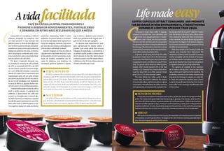 CConsumido em monodoses, o café em
cápsulas, preparado em máquinas cada
vez mais acessíveis e cujo mercado não
paradecrescernoritmodedoisdígitospor
ano no Brasil na última década, deverá de-
sacelerarseuavançoentreapreciadoresda
bebida nos próximos três anos. A informa-
ção é da pesquisa conduzida pela consul-
toria Euromonitor para a Associação Brasi-
leira da Indústria de Café (Abic).
Em geral, é esperada demanda anu-
al crescente do consumo de café no Brasil,
de 3,3% na temporada 2017/18 a até 3,6%
nociclo2010/21,quandooconsumochega-
rá a 1,23 milhão de toneladas e acumulará
alta de 23% sobre 2016. O crescimento será
impulsionado pelo café em grão, torrado,
quedeverárepresentar19%domercadoto-
tal, ou 231 mil toneladas. O pó representa-
rá cerca de 80% e as cápsulas devem cres-
cer0,2%,para1,1%docomérciodoméstico.
Oestudodefinequatroondasdocaféno
Brasil: a venda massiva, o surgimento das
cafeterias, o aparecimento dos cafés arte-
sanais, e as inovações para o consumo glo-
bal.Maisacessíveis,asmáquinasecápsulas
decafétêmpapelimportantenosnovoshá-
bitos, pelos quais o cafezinho deixou a cozi-
nha e ganhou espaço em salas, escritórios,
AvidafacilitadaCafé em cápsulas atrai consumidores e
promove a bebida em novos ambientes, fortalecendo
a demanda em ritmo mais acelerado do que a média
l PERFIL MONODOSE
Em2013,oconsumodasmonodosescresceuquase50%,masdepoisdissoamé-
diapassouaserde9%.Estenichodemercadocrescemaisdoqueoconjuntodabe-
bida no País, que é de 3,5% ao ano. Desde 2016 há uma evolução anual de mil tone-
ladas por ano. Em 2016, foram nove mil toneladas de café em cápsulas; em 2017,
chegou a 10 mil; em 2018, devem ser confirmadas 11 mil toneladas. Para 2021, a Eu-
romonitor projeta 14 mil toneladas. No mundo, o percentual chegou a 13,8% entre
2011e2016.De2016a2021,noentanto,éprevistaevoluçãode6,2%.
l NO EXTERIOR
ComdiversasfábricasdemonodosesnoPaís,aexpectativaédequeemcurtoes-
paçodetempooBrasiltambémsetorneexportadordesteproduto.Oalvosãoospaí-
sesdaAméricaLatina,emespecialArgentina,ChileeUruguai,segundoaAbic.
academias, restaurantes, hotéis e outros
ambientes. Ao mesmo tempo, o crescimen-
to anual de dois dígitos deste segmento é o
maior das categorias nacionais, mas ocorre
porcausadeumapresençaaindapequena:
0,9%detodoocafébebidonoBrasil.
Quando chegaram ao País, em 2006, as
cápsulas eram importadas da Suíça. A que-
da de patentes em 2013 oportunizou a pro-
dução de modelos compatíveis aos for-
matos de máquinas mais populares. As
monodoses genéricas ajudaram a popula-
rizar o sistema e atraíram novos consumi-
dores, que gradativamente migram para o
grãotorradodealtovaloragregado.
As cápsulas estão disponíveis em qual-
quer supermercado de cidades médias e
grandes. E por venda online, bem como as
máquinas. A praticidade, a conveniência e
asvariadasopçõesajudamacolocarabebi-
da em cápsulas no dia a dia. Quem adquire
a máquina passa a escolher opções diferen-
ciadas para o dia. De mais intenso pela ma-
nhãatéodescafeinadoànoite.
InorAg.Assmann
InorAg.Assmann
l MONODOSEPROFILE
In2013,theconsumptionofmonodoseswentup50%,butafterthisperiod,theaverageremained
at 9%. This market niche grows faster than the beverage, in general, in the Country, which is 3.5% a
year.Since2016,therehasbeenanannualevolutionofonethousandtons.In2016,itwasninethou-
sandtonsofcoffeecapsules;in2017,itwentupto10thousandtons;in2018,some11thousandtons
shouldbeconfirmed.For2021,Euromonitorprojects14thousandtons.Intheworld,thepercentage
reached13.8%from2011to2016.From2016to2021,however,anevolutionof6.2%isestimated.
l ABROAD
WithseveralmonodosefactoriesintheCountry,theexpectationisforBraziltobecomeanexporter
oftheproduct,inashortperiodoftime.ThetargetaretheLatinAmericancountries,especiallyArgen-
tina,ChileandUruguay,accordingtoAbicsources.
CConsumed in single doses, coffee in capsules,
prepared in machines ever more affordable, with
a market that never stopped growing in a double-
digit rhythm a year in Brazil, over the past decades.
However, over the next three years its consumption
issupposedtoslowdownamongtheaficionadosof
thebeverage.Thisinformationcomesfromasurvey
conductedbyEuromonitor,attherequestoftheBra-
zilianCoffeeIndustryAssociation(Abic).
In general, annual rising demand for the coffee
is expected in Brazil, from 3.3% in the 2017/18 sea-
sonto3.6%inthe2010/21cycle,whenconsumption
issupposedtoreach1.23milliontons,up23%from
2016. The growth will be driven by coffee in grains,
toasted, which should represent 19% of the total
market,or231thousandtons.Instantcoffeewillac-
count for about 80% and coffee capsules should
grow0.2%,to1.1%ofthedomesticmarket.
The study defines four coffee cycles in Brazil,
massive sales, the arrival of cafeterias, the creation
ofhomemadecoffeesandtheinnovationsinglobal
consumption.Moreaffordable,thecoffeemachines
andcapsulesplayanimportantroleinpeople’shab-
its,throughwhichtheso-called“cafezinho”madeit
from the kitchen to the living rooms, offices, acade-
mies, restaurants, hotels and other environments.
Inthemeantime,theannualdouble-digitgrowthof
this segment, the biggest of all national categories,
butoccursonaccountofastilltinypresence:0.9%of
allcoffeeconsumedinBrazil.
When they arrived in the Country, in 2006, the
capsules were imported from Switzerland. The
withdrawal of patents made it possible to produce
models compatible with the formats of the popu-
larmachines.Genericmonodosesmadethesystem
popularandattractednewconsumerswhogradual-
lymigratetotoastedgrainsofhighaddedvalue.
The capsules are available in any supermar-
ket of medium and big cities. There are also online
sales,andthesameholdstrueforthemachines.The
practicality,convenienceandvarietyofoptionshelp
popularize the beverage in capsules as a daily hab-
it. Those who acquire the machine, have a chance
tooptforthespecifictypefortheday.Frommorein-
tense coffee in the morning to decaffeinated coffee
intheevening.
LifemadeeasyCoffee capsules attract consumers and promote
the beverage in new environments, strengthening
demand at a rhythm speedier than usual
70 71
 