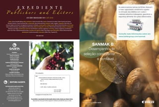 222
e x p e d i e n t e
P u b l i s h e r s a n d E d i t o r s
Anuário Brasileiro do CAFÉ 2018
Editor:RomarRudolfoBeling;editorassistente:CássioFernandoFilter;textos:CleonicedeCarvalho,CleitonEvandrodosSantos,
MichelleTreichele CássioFernandoFilter;colaboração:BennoBernardoKist;tradução:GuidoJungblut; fotografia:SílvioÁvila,Inor
Assmann(AgênciaAssmann)edivulgaçãodeempresaseentidades; projetográficoediagramação:MárcioOliveiraMachado;artedecapa:
MárcioOliveiraMachado,sobrefotografiadeSílvioÁvila;ediçãodefotografiaearte-final:MárcioOliveiraMachado;tabelasecatalogação:
SadraqueLenzVeiga;coordenaçãocomercial:SuziMontanoeJanaínaLangbecker;marketing:JanaínaLangbecker,SuziMontano,
KelenCausFiltereGabrielaKaempfdaSilva;consultoradenegócios:MairaTrojanBugs;supervisãográfica:MárcioOliveiraMachado;
distribuição:CarolinaGuimarães;impressão:GráficaCoan,Tubarão(SC).
ISSN1808-3439
Épermitidaareproduçãodeinformaçõesdestarevista,desdequecitadaafonte.
Reproductionofanypartofthismagazineisallowed,providedthesourceiscited.
Fichacatalográfica
A636
	 Anuáriobrasileirodocafé2018/CleonicedeCarvalho...[etal.].
	 –SantaCruzdoSul:EditoraGazetaSantaCruz,2018.
	 96p.:il.
	 ISSN1808-3439
	 1.Café–Brasil.I.Carvalho,Cleonicede.
				CDD:633.730981
				CDU:633.73(81)
Catalogação:EdiFockingCRB-10/1197
Fundador:
FranciscoJoséFrantz(1917-1981)
DiretorPresidente:
AndréLuísJungblut
GestãoExecutiva:
JonesAleidaSilva
GestãodeAdministraçãoeFinanças:
SydneydeOliveira
GestãodeConteúdoMultimídia:
IgorMüller
GestãodeOperações:
EversonFerreira
ConselhoConsultivo:
FlávioLuizFalleiro,PauloRobertoTreib,
RaulDreyereRomeuInacioNeumann
EDITORAGAZETASANTACRUZLTDA.
CNPJ04.439.157/0001-79
RuaRamiroBarcelos,1.224,
CEP:96.810-900,SantaCruzdoSul/RS
Telefone:055(xx)5137157940
Fax:055(xx)5137157944
redacao@editoragazeta.com.br
comercial@editoragazeta.com.br
www.editoragazeta.com.br
Innovations for a better world.
SANMAK B.
Desempenho de
seleção consistente
e confiável.
As selecionadoras ópticas da Bühler oferecem
a maior capacidade e rendimento superior
na remoção dos defeitos com cores e
materiais estranhos indesejados, garantindo a
segurança alimentar dos grãos selecionados.
Consulte mais informações sobre em:
www.buhlergroup.com/sanmak
SílvioÁvila
2
 
