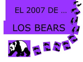 EL 2007 DE … LOS BEARS 
