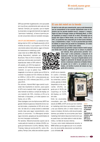 Pag 22-23:Anuario MKT 18/04/12 09:18 Página 2




                                                                                                             el móvil, nuevo gran
                                                                                                             medio publicitario




                         GPS que permiten la geolocación, sino que puede
                                                                                 El uso del móvil en la tienda
                         ser muy eficaz y posiblemente será cada vez más
                                                                                 El móvil no vale sólo para comunicación, pues ya está demostrado
                         habitual. Siempre, por supuesto, que se respete
                                                                                 que los consumidores lo han asumido rápidamente como un dis-
                         la privacidad y se siga estrictamente las reglas del    positivo que les permite también buscar, comparar y comprar.
                         “permission marketing”, el tener el permiso pre-        Según los datos de Google citados por Marketing News, un 20%
                         vio del consumidor antes de mandarle mensajes.          de españoles ya compra a través de su móvil. Porcentaje que en
                                                                                 Europa sólo supera el Reino Unido, con un 28%, e Italia con un
                                                                                 23%. Los productos más comprados por el móvil serían entradas,
                         UN 67% DE CRECIMIENTO. La inversión en mar-
                                                                                 ropa y complementos y viajes. Y se da la peculiaridad que desde
                         keting móvil en 2011 en España ascendió a 63,6          los tablets se compra más que desde los smartphones, sin contar
                         millones de euros, lo que supone un 67,4% de            nuevos dispositivos que se sitúan entre ambos.
                         crecimiento sobre el año anterior, según el Estudio     Ya hay aplicaciones que permiten comprar desde el móvil aunque
                         de Inversiones en marketing y publi-                    una tienda esté cerrada, apuntando con la cámara el producto
                                                                                                 que interesa. Otras aplicaciones permiten “pro-
                         cidad móvil de la MMA (Móvil Mar-
                                                                                                 barse ropa” y otros productos y compartir en el
                         keting Association) realizado por                                       momento la foto de cómo queda a través de las
                         Accenture. Para el 2012 el estudio                                      redes sociales. Y eso que en España todavía no ha
                         prevé que continúe este crecimiento                                     llegado la aplicación de Amazón que puso de los
                         espectacular, hasta un 59% sobre el                                     nervios a numerosos comercios en Estados Unidos:
                                                                                                 se apunta con el móvil a un producto en una
                         año pasado, y en 2013 se espera al-
                                                                                                 tienda, y te facilita el precio del mismo en el gi-
                         canzar los 167 millones de euros de                                     gante del e-comerce.
                         inversión. Lo que no parece muy
                         exagerado si se tiene en cuenta que en EEUU la         el 64% de la inversión.
                         inversión ha pasado de 416 millones de dólares         En cuanto a formatos,
                         en 2009 a 1.102 en 2011, y las previsiones son         los de mayor futuro son
                         alcanzar los 1.501 millones para 2012, y 2.550         los contenidos y aplica-
                         para 2014.                                             ciones, gracias al interés
                         Por volumen, Internet Móvil sigue siendo la acti-      despertado en los anun-
                         vidad más importante en volumen, pues supone           ciantes (25,0%), se-
                         el 42% de la inversión total. La gran mayoría de       guido por el 18,3% del
                         esta inversión se dedica a compra de display, con      couponing y el 16,3%
                         una inversión del 76%, mientras un 6% se ha            del display y un 13,5%
                         destinado a búsquedas, y el video aparece con          del video.
                         fuerza, con un 18%.                                    Entre los anunciantes
                         Otras tipologías como las Aplicaciones (APP) han       consultados para este
                         ganado relevancia gracias al desarrollo de los nue-    estudio de MMA, el 87% de los que han invertido       +++
                         vos terminales, y representan el 26% de la inver-      en marketing móvil dicen que volverán a hacerlo,      Internet Móvil
                                                                                                                                      sigue siendo
                         sión. Se trata de un campo donde la creatividad        y eso que estamos ante un medio todavía muy
                                                                                                                                      la actividad
                         resulta clave para seguir sorprendiendo y atra-        nuevo e inmaduro. De hecho, entre las principales     más
                         yendo al consumidor. Y la Mensajería también           barreras que señalan los anunciantes para hacer       importante en
                                                                                                                                      volumen, pues
                         sigue creciendo, apoyada por las posibilidades de      marketing móvil está el desconocimiento de lo que
                                                                                                                                      supone el
                         los mms (mensajes multimedia).                         se puede hacer, las dudas sobre el coste de desa-     42% de la
                         Por sectores, Telecomunicaciones supone casi la        rrollos, o la falta de recursos internos.             inversión total
                         cuarta parte de inversión en móviles (24,8%), se-      Y es que, como medio relativamente reciente, la
                         guido por Automoción (13,4%), Bebidas, Textil y        MMA señala que las agencias aún no lo conside-
                         Finanzas, todas por encima del 6%. Junto a De-         ran y los anunciantes desconocen sus beneficios
                         portes y Tiempo Libre, estos seis sectores suponen     y sus utilidades. n



                                                                                                                 ANUARIO DEL MARKETING 2012   l l l   23
 