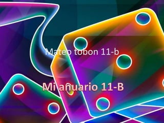 Mateo tobon 11-b
 