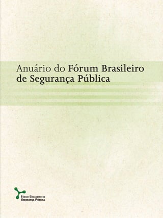 Anuário do Fórum Brasileiro
de Segurança Pública
 