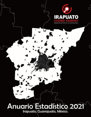 Anuario Estadístico 2021
Irapuato, Guanajuato, México.
 