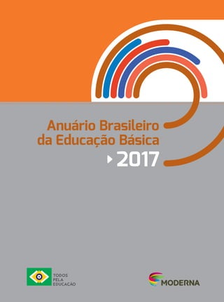 Anuário Brasileiro
da Educação Básica
2017
 