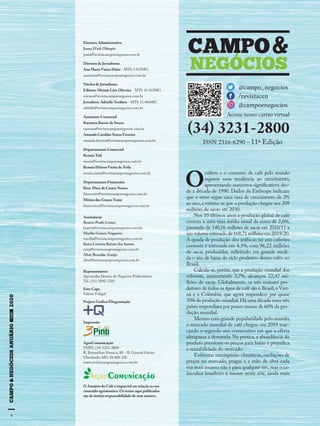 4
O
cultivo e o consumo de café pelo mundo
seguem uma tendência ao crescimento,
apresentando aumentos significativos des-
de a década de 1990. Dados da Embrapa indicam
que o setor segue uma taxa de crescimento de 2%
ao ano, e estima-se que a produção chegue aos 208
milhões de sacas até 2030.
Nos 10 últimos anos a produção global de café
cresceu a uma taxa média anual de cerca de 2,6%,
passando de 140,16 milhões de sacas em 2010/11 a
um volume estimado de 168,71 milhões em 2019/20.
A queda de produção dos arábicas no ano cafeeiro
corrente é estimada em 4,1%, com 96,22 milhões
de sacas produzidas, refletindo em grande medi-
da o ano de baixa do ciclo produtivo desses cafés no
Brasil.
Calcula-se, porém, que a produção mundial dos
robustas, aumentando 3,7%, alcançou 72,47 mi-
lhões de sacas. Globalmente, os três maiores pro-
dutores de todos os tipos de café são o Brasil,o Viet-
nã e a Colômbia, que agora respondem por quase
70% da produção mundial.Há uma década esses três
países respondiam por pouco menos de 60% da pro-
dução mundial.
Mesmo com grande popularidade pelo mundo,
o mercado mundial de café chegou em 2019 mar-
cando o segundo ano consecutivo em que a oferta
ultrapassa a demanda. Na prática, a abundância do
produto pressiona os preços para baixo e prejudica
a rentabilidade do mercado.
Enfrentar intempéries climáticas, oscilações de
preços no mercado, pragas e a mão de obra cada
vez mais escassa não é para qualquer um,mas o ca-
feicultor brasileiro é mestre nesta arte, ainda mais
Representantes
Agromídia Desenv. de Negócios Publicitários
Tel.: (11) 5092-3305
Foto Capa
Valéria Vidigal
Projeto Gráfico/Diagramação
Impressão
AgroComunicação
PABX: (34) 3231-2800
R. Bernardino Fonseca, 88 – B. General Osório
Uberlândia-MG 38.400-220
www.revistacampoenegocios.com.br
O Anuário do Café é imparcial em relação ao seu
conteúdo agronômico. Os textos aqui publicados
são de inteira responsabilidade de seus autores.
Assinaturas
Beatriz Prado Lemes
beatriz@revistacampoenegocios.com.br
Marília Gomes Nogueira
marilia@revistacampoenegocios.com.br
Raíra Cristina Batista dos Santos
raira@revistacampoenegocios.com.br
Aline Brandão Araújo
aline@revistacampoenegocios.com.br
Diretora Administrativa
Joana D’ark Olímpio
joana@revistacampoenegocios.com.br
Diretora de Jornalismo
Ana Maria Vieira Diniz - MTb 5.915MG
anamaria@revistacampoenegocios.com.br
Núcleo de Jornalismo
Editora: Miriam Lins Oliveira - MTb 10.165MG
miriam@revistacampoenegocios.com.br
Jornalista: Adrielle Teodoro - MTb 15.406MG
adrielle@revistacampoenegocios.com.br
Assistente Comercial
Raymara Barros de Souza
raymara@revistacampoenegocios.com.br
Amanda Caroline Souza Ferreira
amanda.ferreira@revistacampoenegocios.com.br
Departamento Comercial
Renata Tufi
renata@revistacampoenegocios.com.br
Renata Helena Vieira de Ávila
renata.vieira@revistacampoenegocios.com.br
Departamento Financeiro
Rose Mary de Castro Nunes
financeiro@revistacampoenegocios.com.br
Mírian das Graças Tomé
financeiro2@revistacampoenegocios.com.br
ISSN 2316-6290 - 11ª Edição
(34) 3231-2800
@campo_negocios
/revistacen
@campoenegocios
Acesse nosso cartão virtual
4
 