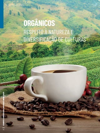 94
SUSTENTABILIDADE
ORGÂNICOS
RESPEITO À NATUREZA E
DIVERSIFICAÇÃO DE CULTURAS
94
 