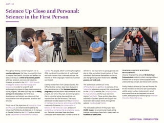 Science Up Close and Personal:
Science in the First Person
Throughout history, science has given rise to
countless advances that have improved the lives
of people, their health, nutrition and welfare, as
well as serving as a driver of economic growth
with new products, services and industries.
However, as stated in the 2013 – 2020 Spanish
Strategy for Science and Technology and
Innovation, in order for scientific and
technological progress to have repercussions on
social progress, “we need a society that is willing
and open to innovation, that embraces
development and adopts new ideas and their
incorporation into new processes, products and
services.”
This is one of the objectives of Science Up Close
and Personal, an initiative developed by the
Universitat Politècnica de València in its Campus
of Gandia, funded by the FECYT and co-funded
by the Department of Innovation at Campus
Gandia. The project, which is running throughout
2016, combines the production of audiovisual
and radio content that is rebroadcast over the
Internet in three languages: Valencian, Castilian
and English.
Leading researchers from Campus Gandia, the
UPV and other centers, have been featured in
the science section of the fourteen television
programs produced within the framework of this
project, and where they talk about the progress
that is currently taking place and that can
improve lives and the economy. The topics
addressed include research on the penetration
of the blood brain barrier with ultrasound for the
treatment of diseases; the conservation of
tellinas on the Valencian coast; analysis of
gender bias in engineering; gravitational waves,
etc.. Personal interviews have also been
conducted with researchers in order to serve as
JULY‘16
AUDIOVISUAL COMMUNICATION
references and inspiration to young people and
also to help normalize the perception of those
individuals that devote themselves to science
and that generally share three traits: curiosity,
passion and hard work.
The audiovisual contents air in the
UPVGandiaCiencia and Diari de sections of the
Telegrafies television program that is syndicated
on the UPV-RTV website, the Campus Gandia
Youtube Channel and the local television
station, Tele7Safor. These sections have been
subtitled in Catalan, Spanish and English and
have been rebroadcast online, through this
website, Facebook and Twitter.
The estimated audience of the project was
15,000 viewers in conventional broadcasting.
Internet publications have had a mean reach on
Facebook of 5,000 users.
TRAINING AND NEW SCIENTIFIC
DEVELOPMENT
Likewise, the project has allowed 50 Audiovisual
Communication students to obtain training and learn
firsthand how to carry out science popularization,
understand new concepts and interact with scientists.
Finally, thanks to Science Up Close and Personal, for
the first time ever an interactive and customizable
subtitle system has been implemented in a real
environment that can be integrated into second
screens, developed by the research group Immersive
Interactive Media R&D Group.
 