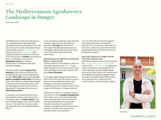 Rafa Delgado
The Mediterranean Agroforestry
Landscape in Danger
The Mediterranean agroforestry landscape is at
risk of disappearing and being replaced by
low-biodiversity shrubs and woodlands. This is the
main conclusion of a study conducted by Campus
Gandia research scientist, Rafael Delgado Artés.
The work is part of his doctoral thesis, which
analyzed the patterns of evolution of the forest
cover in the province of Castellon over the past 50
years. “It’s a paradigm of the territorial
depopulation process and, therefore,
representative in the Mediterranean basin,”
according to Delgado.
The project seeks to explain changes in the
landscape by way of the socio-economic and
ecological factors that have occurred between
the years 1957 to 2007, period during which the
greatest sociological transformation took place in
history. This change, according to Rafael Delgado
is the result of two specific phenomena: on the
one hand deagrarianization, and on the other
depopulation of large areas after centuries of
intense human pressure.
In this regard, rural abandonment has led to a
very significant increase in dense forest cover.
This situation, which is “unique in history” in the
words of Rafael Delgado, means that for the first
time ever, “the use of forest resources is lower
than its growth, with all of its attendant adverse
effects.”
In fact, the Valencian researcher argues that there
has been a “huge decline in agricultural use,
especially of the crops that have been the
structuring of the landscape, while urban uses
have higher relative growth, with limited impact
at a territorial level, but with great local
repercussions.”
GREATER ROLE OF FORESTLAND, SMALLER
ROLE OF AGRICULTURE
The data collected in the investigation, which was
directed by researchers at the Reforest group,
predict that agriculture will stop having the major
role in landscape structure that it has had in the
past, in favor of forestland.
In this regard, Rafael Delgado indicates that the
extent of the forest area “will continue to grow, as
well as its internal densification, with a clear
advantage in both cases of woodland over
scrubland under current conditions and in a future
scenario of aridification or changing conditions.”
Therefore, he considers it a “troubling” situation,
since “there is a risk of ecological homogenization
in the medium term” at an environmental level,
while at the social level, “territorial dislocation
will mean the desertification of large areas.”
To address the problem he advocates for
strategies to manage this territorial space and its
resources, “if we don’t want the situation to
develop into other serious problems.”
Thus, he stresses that am intense fire regime or
other determining factors can modify the
forecasts, but “in no case does it seem likely that
the current conditions can reverse the enormous
growing global trend of the densest forest cover
that has been analyzed”.
DELGADO CONTINUES AS DIRECTOR OF
THE CEIC ALFONS EL VELL
Recently the Campus Gandia of the UPV professor
has once again been chosen unanimously as
director of the CEIC Alfons El Vell, an organization
whose main objective is the restoration of the
cultural landscape of Gandia. Rafael Delgado
serves on the Consell Executiu of this autonomous
and independent organization alongside Maite
Fernandez, Juli Chapel, Pasqual Molina, Vicenta
Llorca, Agustina Perez, as well as the UPV
research professor Lluis Miret and Enric Sigalat.
JULY‘16
ENVIRONMENTAL SCIENCES
 