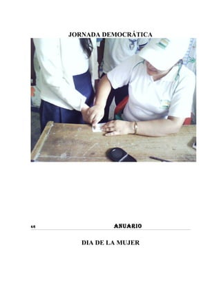 JORNADA DEMOCRÁTICA




46             ANUARIO

       DIA DE LA MUJER
 
