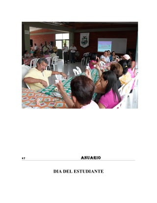 47            ANUARIO


     DIA DEL ESTUDIANTE
 