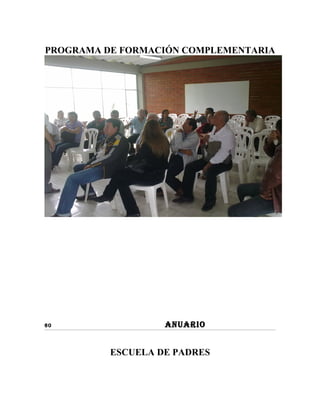 PROGRAMA DE FORMACIÓN COMPLEMENTARIA




60                 ANUARIO


          ESCUELA DE PADRES
 