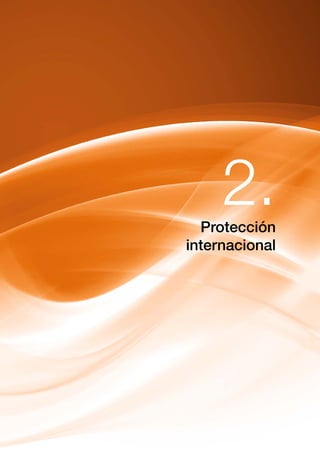Protección
internacional
2.
 