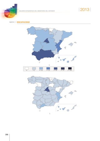 2013
288
ANUARIO ESTADÍSTICO DEL MINISTERIO DEL INTERIOR
MAPA 7. DISCAPACIDAD
DISCAPACIDAD  
  ESPAÑA  
 