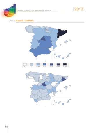 2013
290
ANUARIO ESTADÍSTICO DEL MINISTERIO DEL INTERIOR
MAPA 9. RACISMO / XENOFOBIA
RACISMO  /  XENOFOBIA  
  ESPAÑA  
 