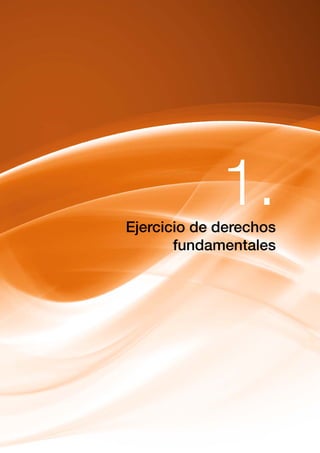 Ejercicio de derechos
fundamentales
1.
 