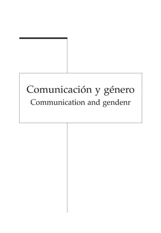 Comunicación y género
Communication and gendenr
 