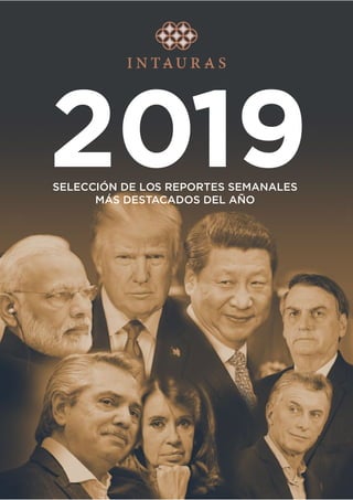 1
2019SELECCIÓN DE LOS REPORTES SEMANALES
MÁS DESTACADOS DEL AÑO
 