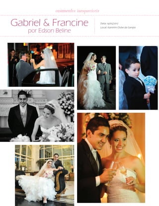 10

ANUÁRIO NOIVAS BEM-ESTAR

casamentos inesquecíveis

Gabriel & Francine
por Edson Beline

Data: 19/05/2012
Local: Itamirim Clube de Campo

 