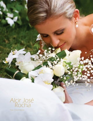 130

ANUÁRIO NOIVAS BEM-ESTAR

Alcir José
Rocha
Foto: Edson Beline

 