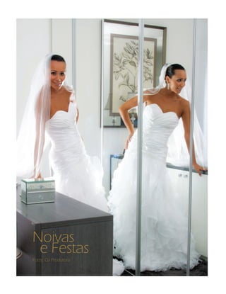 136

ANUÁRIO NOIVAS BEM-ESTAR

Noivas
e Festas
Fotos: Q.i Produtora

 